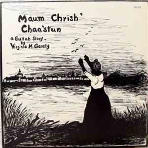 Virginia M. Geraty - Maum Chrish' Chaa'stun. A Gullah Story By Virginia M. Geraty download flac mp3
