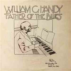 William C. Handy - Father Of The Blues download flac mp3
