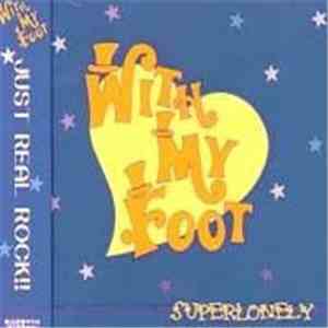With My Foot - Super Lonely download flac mp3