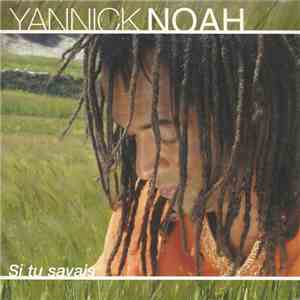 Yannick Noah - Si Tu Savais download flac mp3