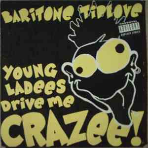 Baritone Tiplove - Young Ladees Drive Me Crazee download flac mp3