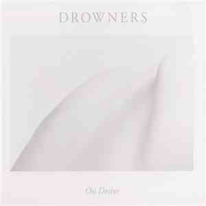 Drowners - On Desire flac mp3 download
