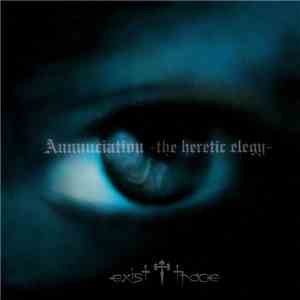 Exist†Trace - Annunciation -The Heretic Elegy download flac mp3