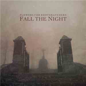 Flowers For Bodysnatchers - Fall The Night download flac mp3