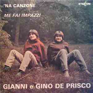 Gianni E Gino De Prisco - 'Na Canzone / Me Fai Impazzì download flac mp3
