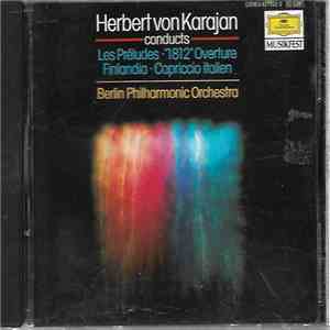 Herbert von Karajan Dirigiert Berliner Philharmoniker - Les Préludes · Ouvertüre »1812« · Capriccio Italien · Finlandia download flac mp3