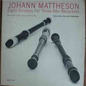 Johann Mattheson, Martha Bixler, LaNoue Davenport - Eight Sonatas For Three Alto Recorders download flac mp3