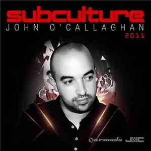 John O'Callaghan - Subculture 2011 (Mixed Version) download flac mp3