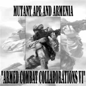 Mutant Ape And Armenia - Armed Combat Collaborations VI download flac mp3