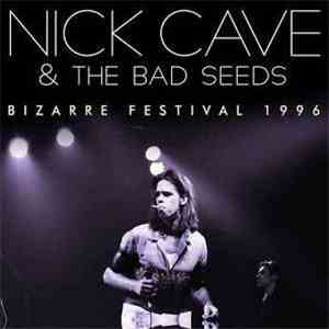 Nick Cave & The Bad Seeds - Bizarre Festival 1996 download flac mp3