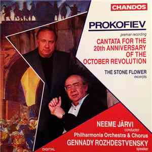 Prokofiev - Neeme Järvi, Philharmonia Orchestra & Philharmonia Chorus, Gennady Rozhdestvensky - Cantata For The 20th Anniversary Of The October Revolution / The Stone Flower (Excerpts) download flac mp3