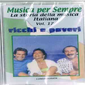 Ricchi E Poveri - Musica Per Sempre. La Storia Della Musica Italiana Vol. 17 download flac mp3