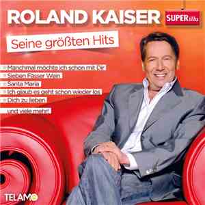 Roland Kaiser - Seine Größten Hits download flac mp3