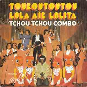 Tchou Tchou Combo - Touroutoutou / Lola Aïe Lolita download flac mp3