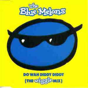 The Blue Melons - Do Wah Diddy Diddy (The Wiggle Mix) download flac mp3