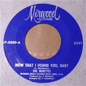 The Mirettes - Now That I Found You, Baby / He's Alright With Me download flac mp3