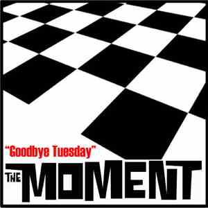 The Moment - Goodbye Tuesday download flac mp3