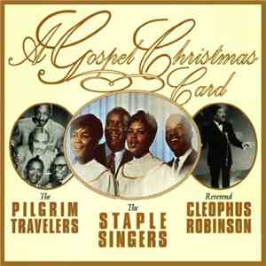 The Staple Singers - Reverend Cleophus Robinson - The Pilgrim Travelers - A Gospel Christmas Card download flac mp3