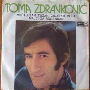 Toma Zdravković - Noćas Sam Tužan, Ciganko Moja / Majci Za Rođendan download flac mp3