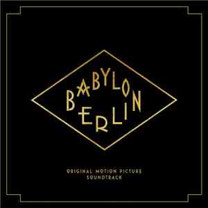 Various - Babylon Berlin (Original Motion Picture Soundtrack) flac mp3 download
