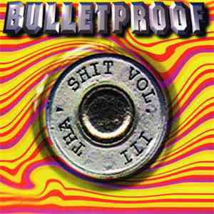Various - Bullet Proof Tha' Shit Vol. III download flac mp3
