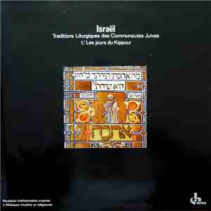 Various - Israël Traditions Liturgiques Des Communautés Juives 1 / Les Jours Du Kippur download flac mp3