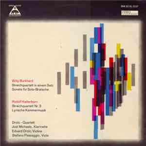 Willy Burkhard / Rudolf Kelterborn, Drolc-Quartett - Streichquartett · Sonate / Streichquartett · Lyrische Kammermusik download flac mp3