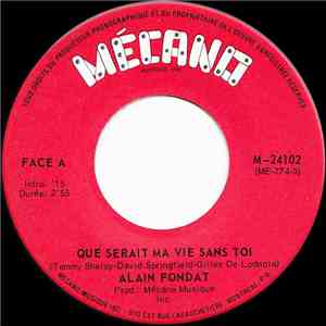 Alain Fondat - Que Serait Ma Vie Sans Toi / Chéri, Chéri, Quand Tu Rêves download flac mp3
