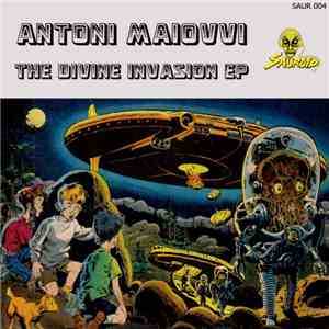 Antoni Maiovvi - The Divine Invasion EP download flac mp3