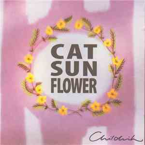 Cat Sun Flower - Childish download flac mp3