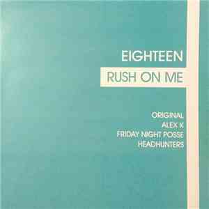 Eighteen - Rush On Me download flac mp3