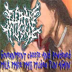 elephantknuckle - Government Cheese And Powdered Milk Make Mass Murder Fun Again download flac mp3