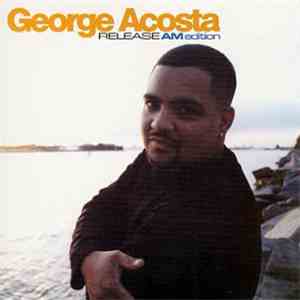 George Acosta - Release: AM Edition download flac mp3