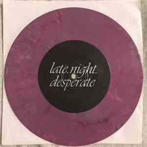 I Dreamed of Pompeii, Late Night Desperate - I Dreamed of Pompeii / Late Night Desperate -Split 7" download flac mp3