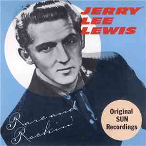 Jerry Lee Lewis - Rare And Rockin' flac mp3 download
