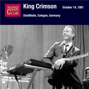 King Crimson - October 14, 1981 - StadtHalle, Cologne, Germany download flac mp3