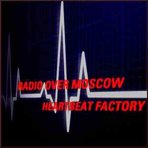 Radio Over Moscow - Heartbeat Factory download flac mp3
