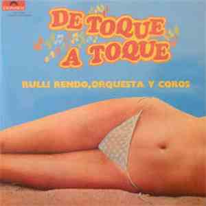 Rulli Rendo, Orquesta y Coros - De Toque A Toque download flac mp3