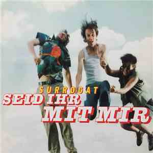 Surrogat - Seid Ihr Mit Mir download flac mp3