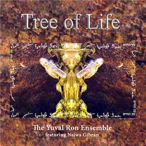 The Yuval Ron Ensemble Featuring Najwa Gibran - Tree Of Life download flac mp3