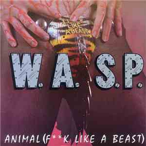 W.A.S.P. - Animal (Fk Like A Beast) download flac mp3