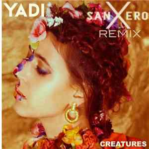 YADi  - Creatures (sanXero Dub) download flac mp3