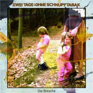 Zwei Tage: Ohne Schnupftabak - Die Bresche download flac mp3