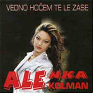 Alenka Kolman - Vedno Hočem Te Le Zase download flac mp3