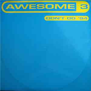 Awesome 3 - Don't Go '94 download flac mp3
