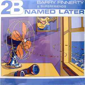 Barry Finnerty & SuperFriends - 2B Named Later download flac mp3