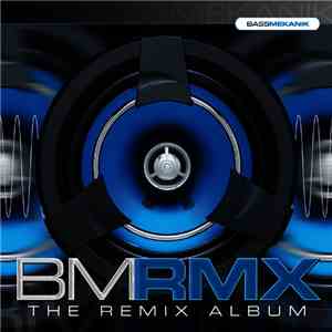 Bass Mekanik - BMRMX: The Remix Album download flac mp3