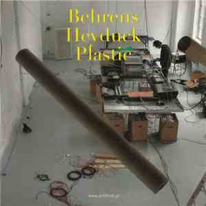 Behrens, Heyduck - Plastic Metal download flac mp3