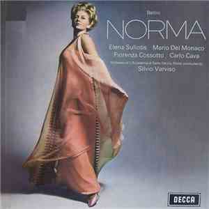 Bellini - Elena Suliotis, Mario Del Monaco, Fiorenza Cossotto, Carlo Cava, Orchestra Of L'Accademia Di Santa Cecilia, Rome Conducted By Silvio Varviso - Norma download flac mp3