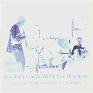 Brandon Evans  & Martin Van Duynhoven - Elliptical Axis 10 - Live In Eindhoven, The Netherlands download flac mp3
